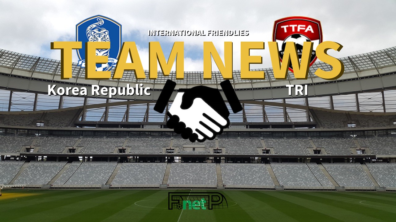 International Friendlies News: Korea Republic vs Trinidad and Tobago Confirmed Line-ups