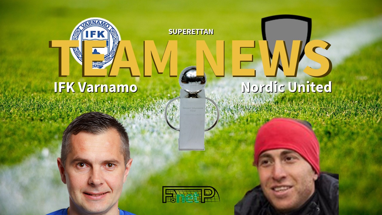 Superettan News: IFK Värnamo vs United IK Nordic Confirmed Line-ups