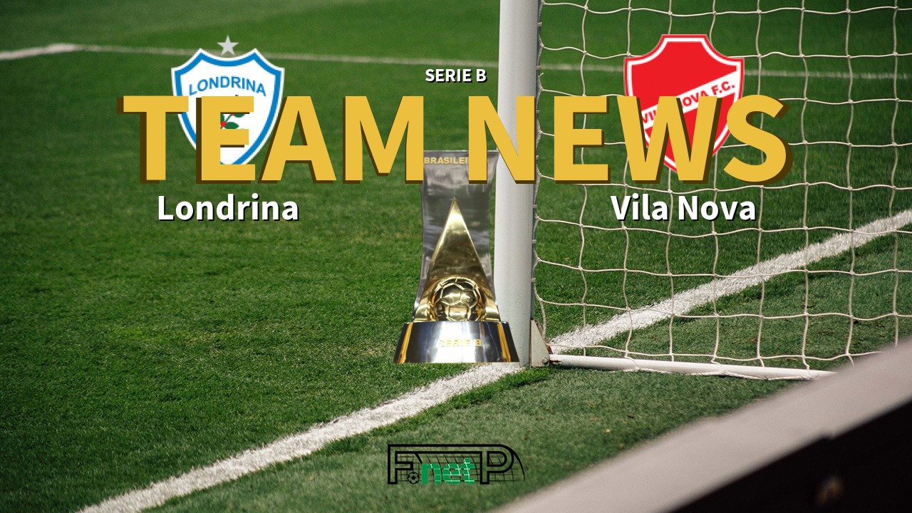 Serie B News: Londrina vs Vila Nova Confirmed Line-ups