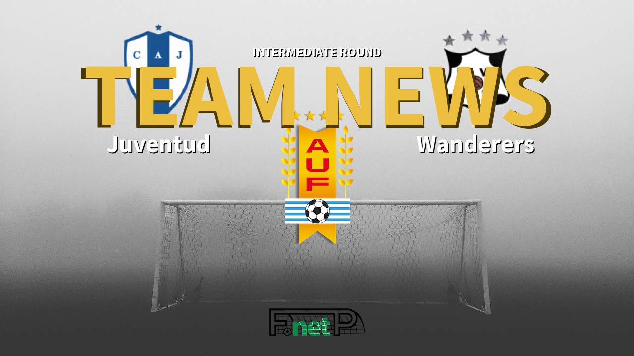 Intermediate Round News: Juventud vs Montevideo Wanderers Confirmed Line-ups