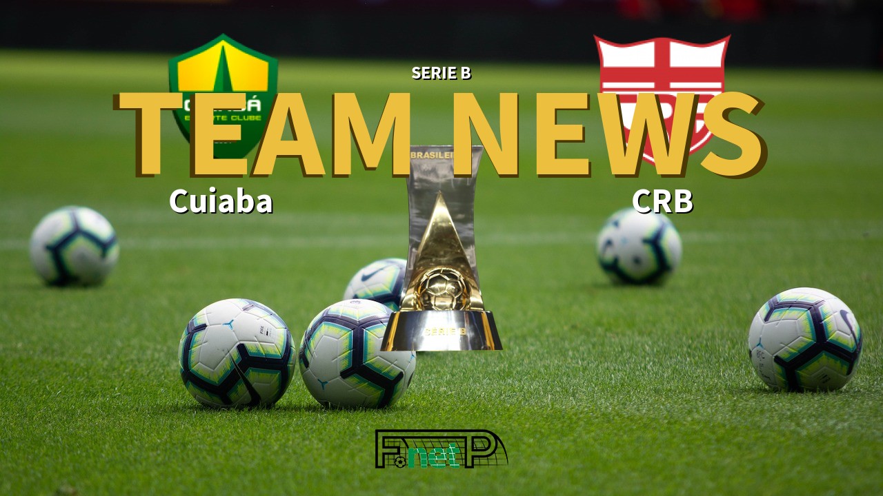 Serie B News: Cuiabá vs CRB Confirmed Line-ups