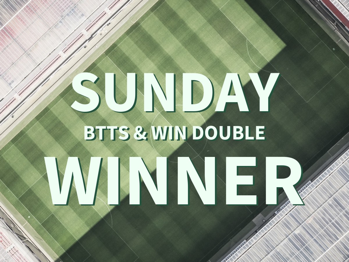 Sunday 5/1 BTTS & Win Double Lands!