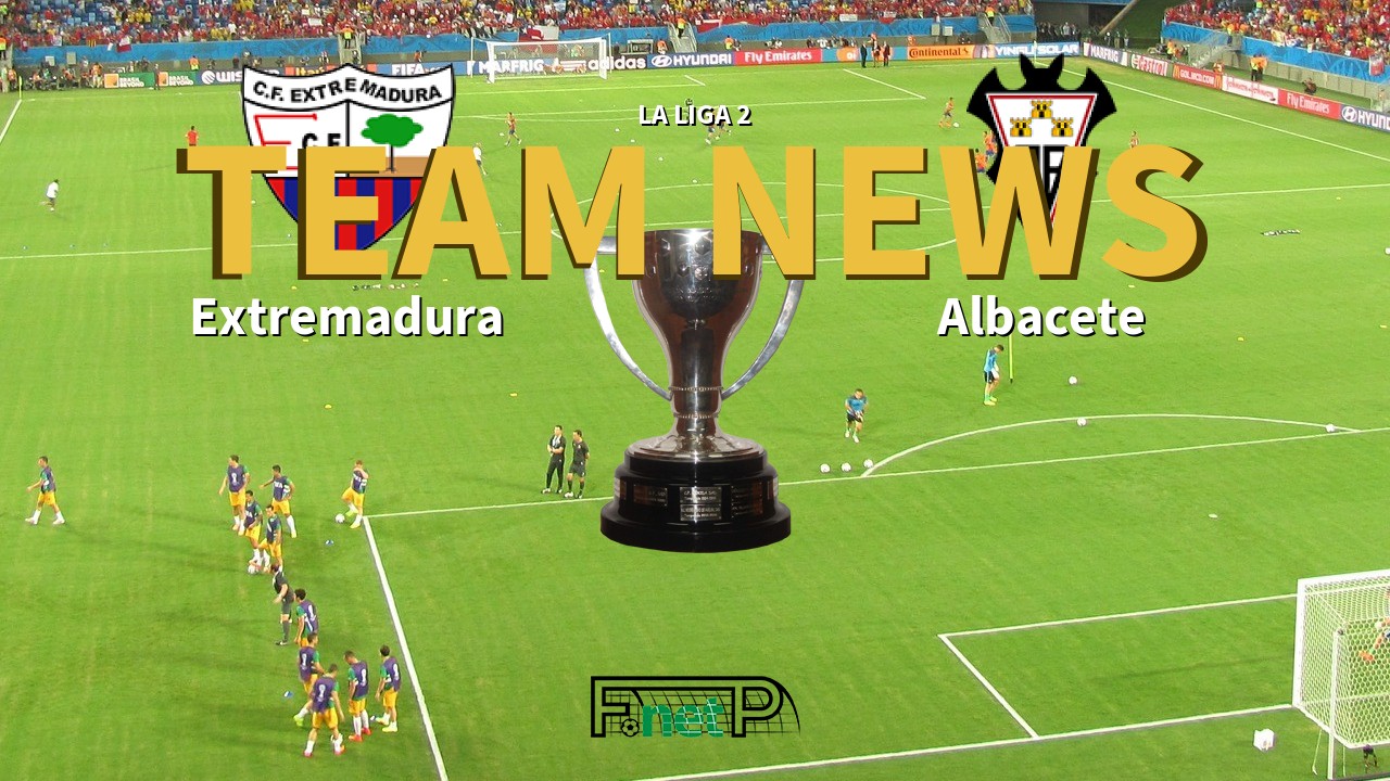 La Liga 2 News: Extremadura vs Albacete Confirmed Line-ups