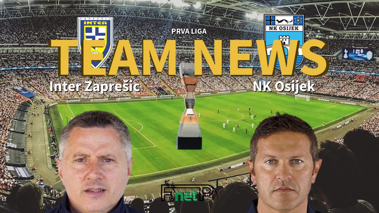 Prva Liga News: Inter Zaprešic vs NK Osijek Confirmed Line-ups