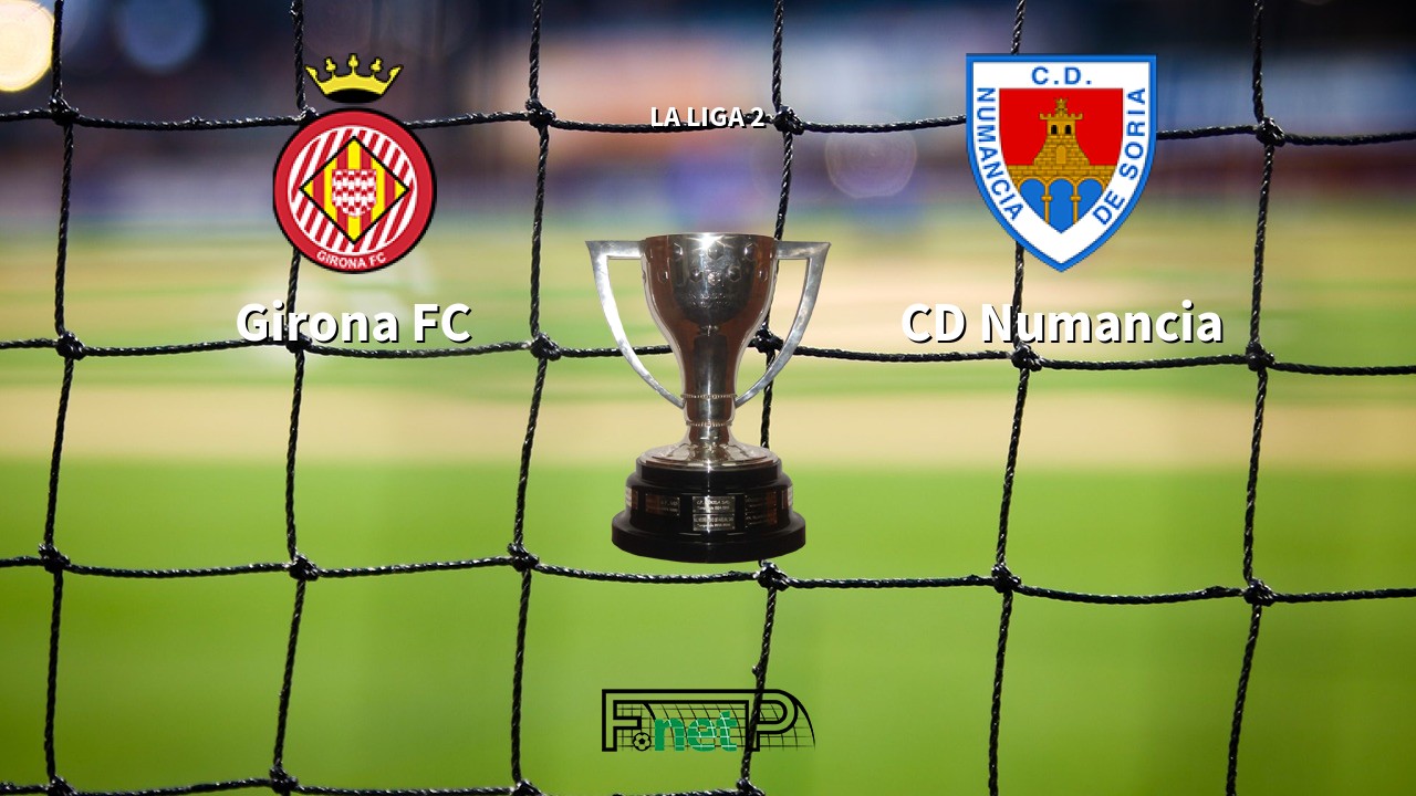 Girona FC vs CD Numancia Live Stream, Odds, H2H, Tip - 24/06/2020