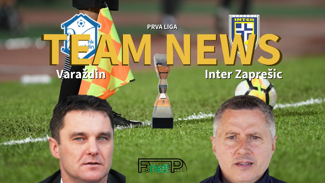 Prva Liga News: Varaždin vs Inter Zaprešic Confirmed Line-ups