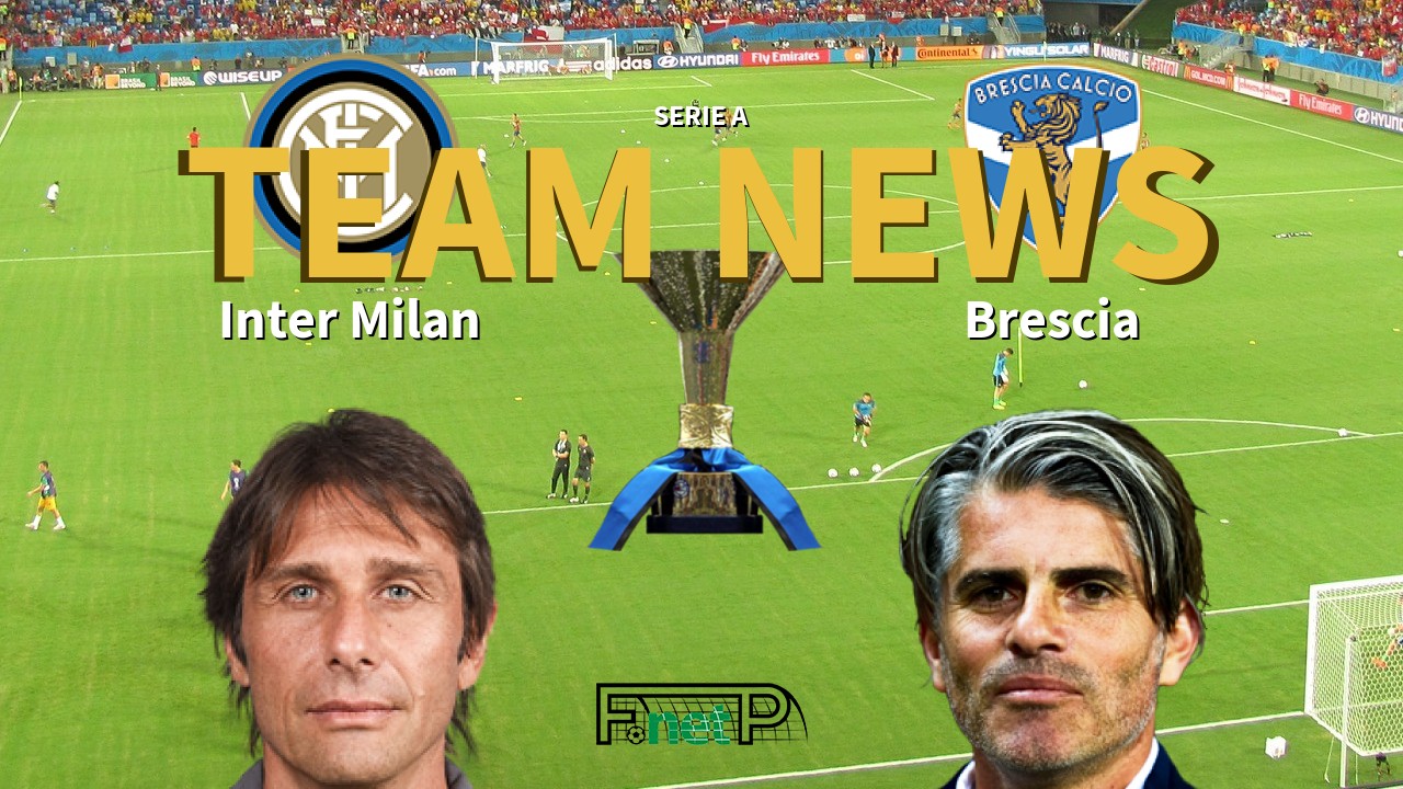 Serie A News: Inter Milan vs Brescia Confirmed Line-ups