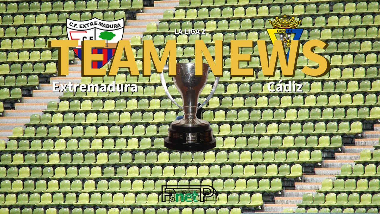 La Liga 2 News: Extremadura vs Cádiz Confirmed Line-ups