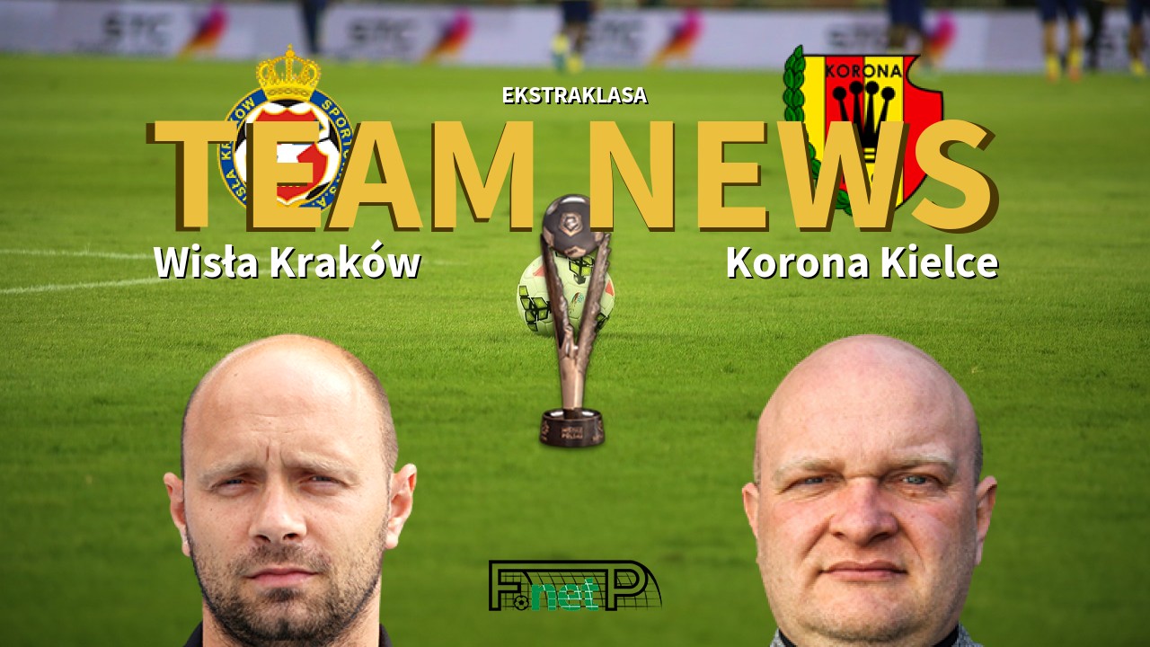 Ekstraklasa News: Wisła Kraków vs Korona Kielce Confirmed Line-ups