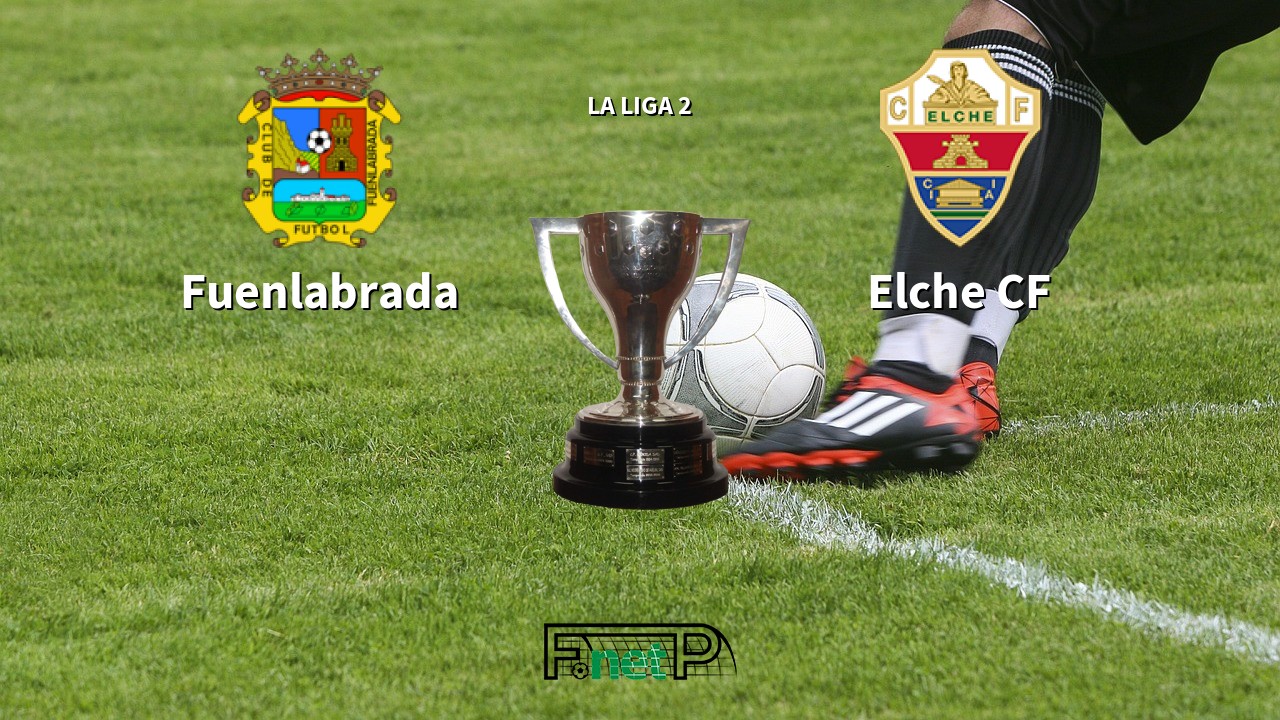Fuenlabrada vs Elche CF Live Stream, Odds, H2H, Tip - 17/07/2020
