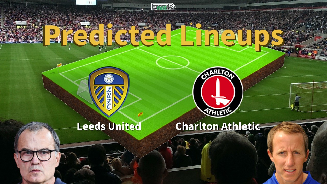 Predicted Lineups and Player News for Leeds United vs Charlton Athletic 22/07/20 - Championship News