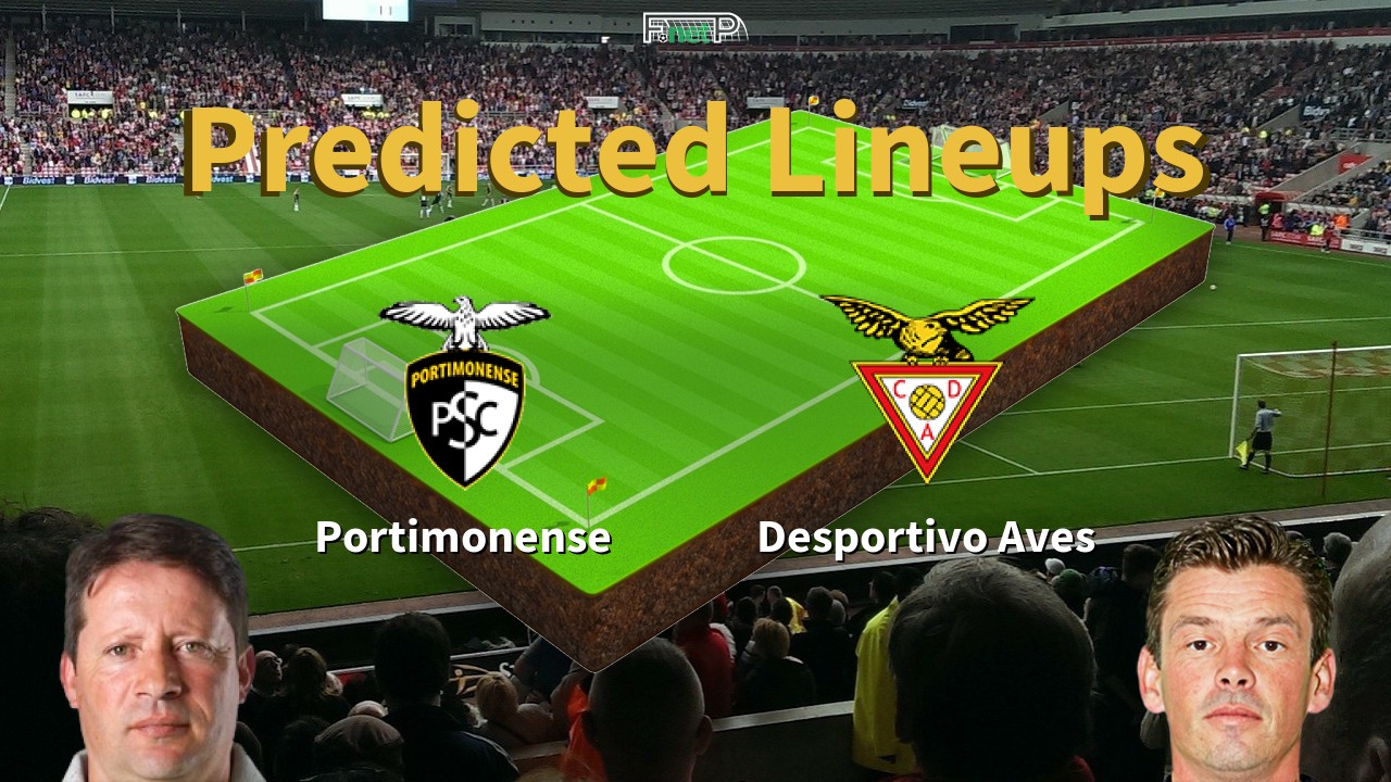 Predicted Lineups and Player News for Portimonense vs Desportivo Aves 26/07/20 - Primeira Liga News