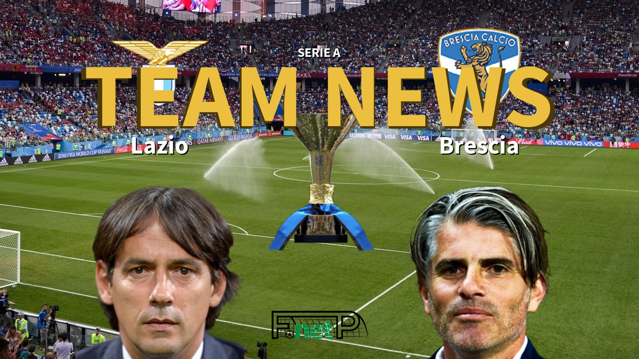 Serie A News: Lazio vs Brescia Confirmed Line-ups