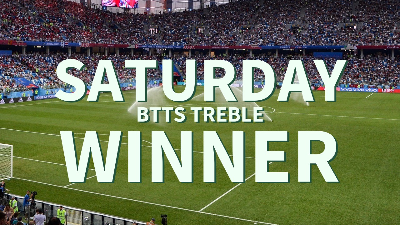 Saturday 3/1 BTTS Treble Lands!