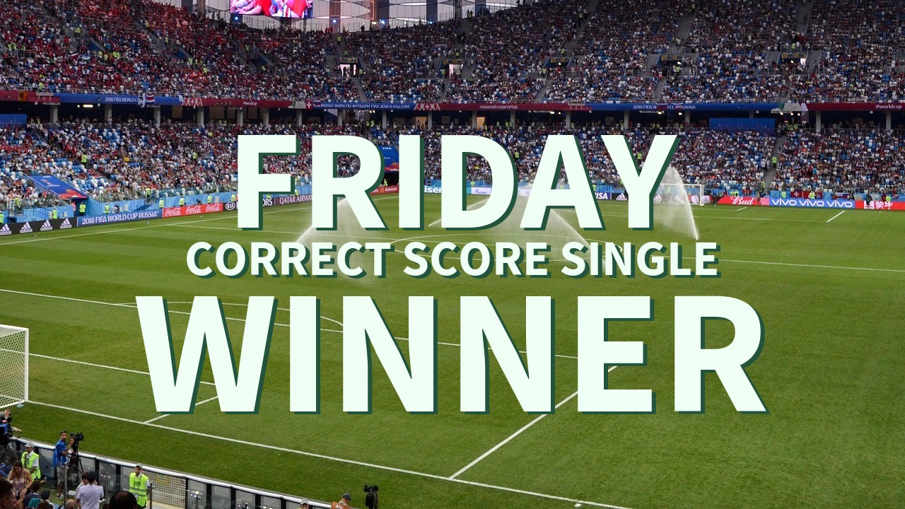 Friday 6/1 Correct score Single Comes In!