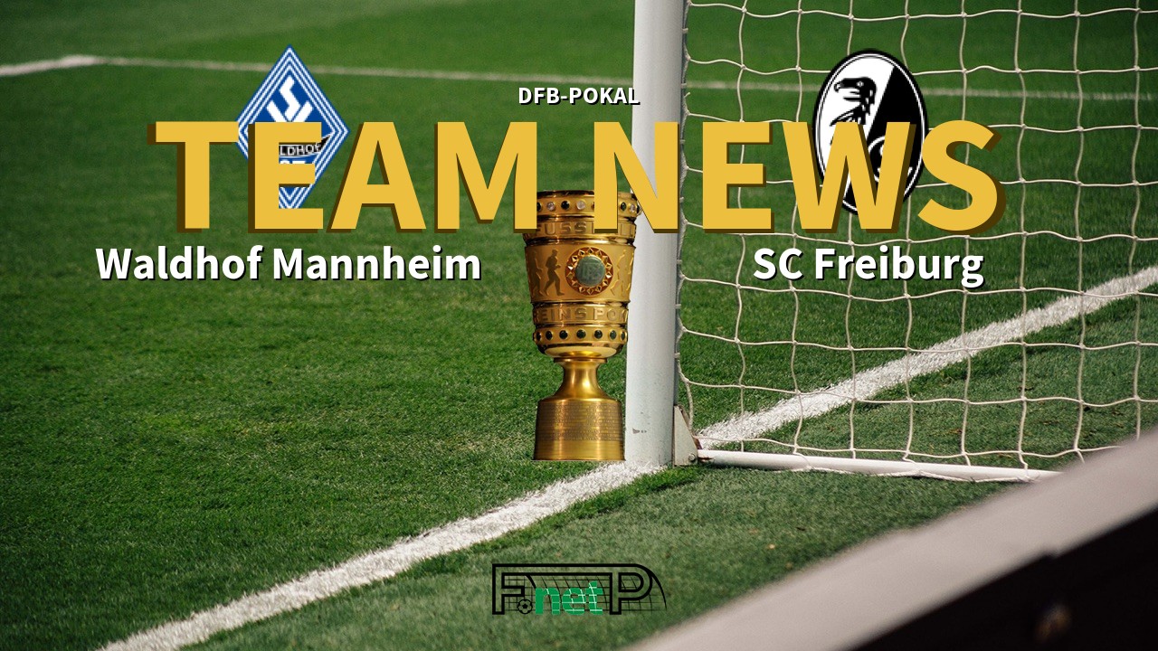 Dfb Pokal News Mannheim Vs Freiburg Confirmed Line Ups