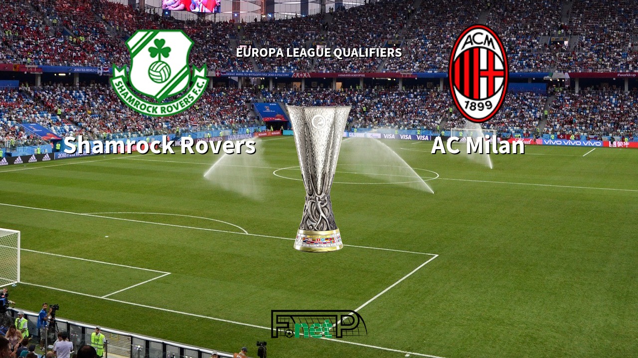 Shamrock Rovers vs AC Milan Live Stream, Odds, H2H, Tip - 17/09/2020
