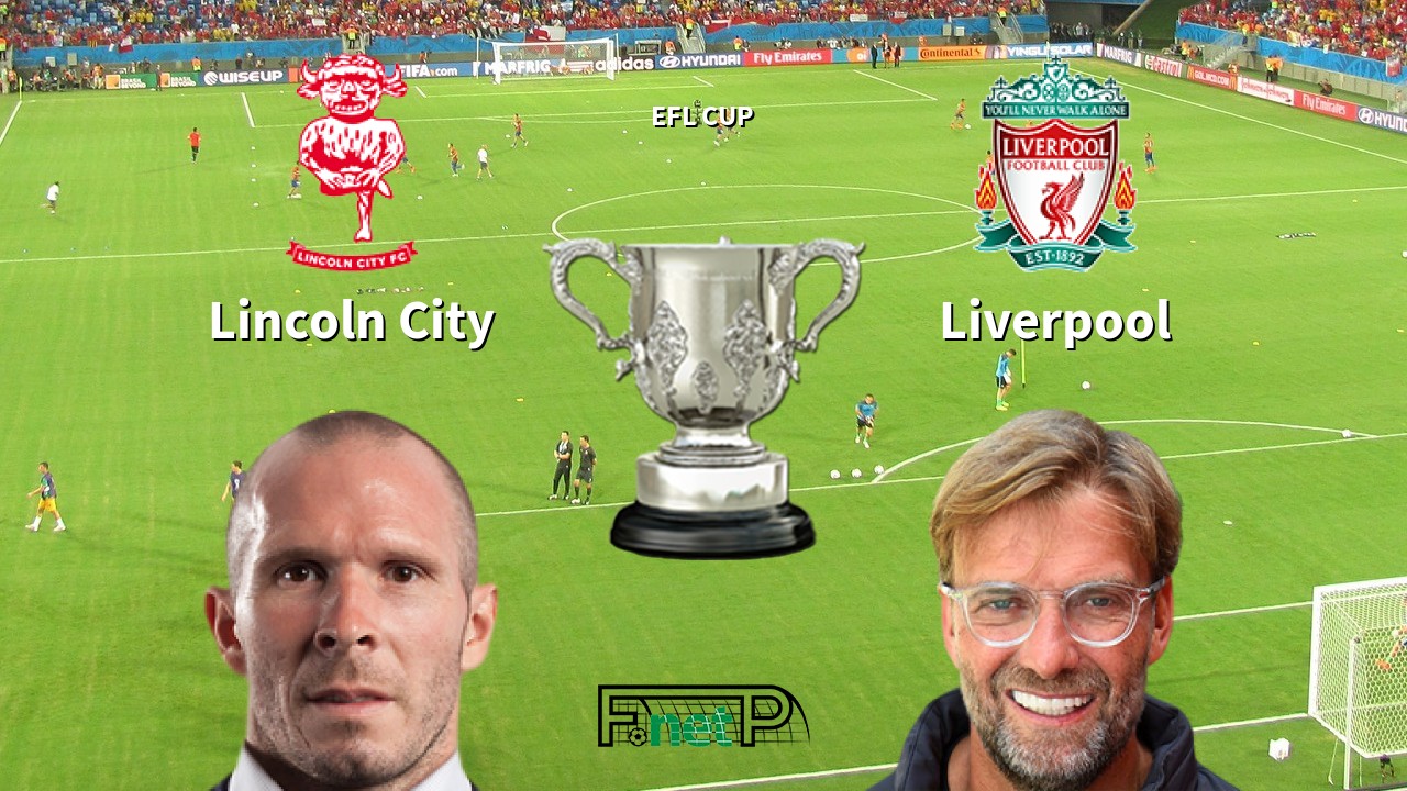 Lincoln City vs Liverpool Live Stream, Odds, H2H, Tip - 24/09/2020