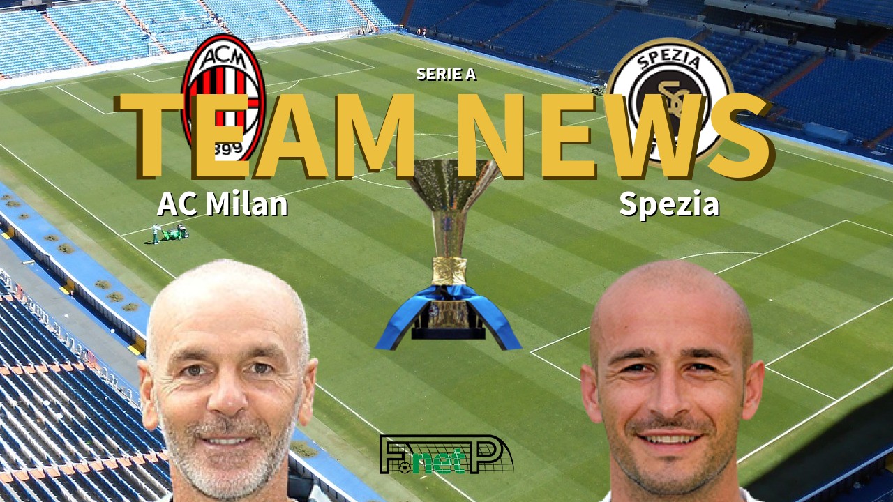 Serie A News Ac Milan Vs Spezia Confirmed Line Ups