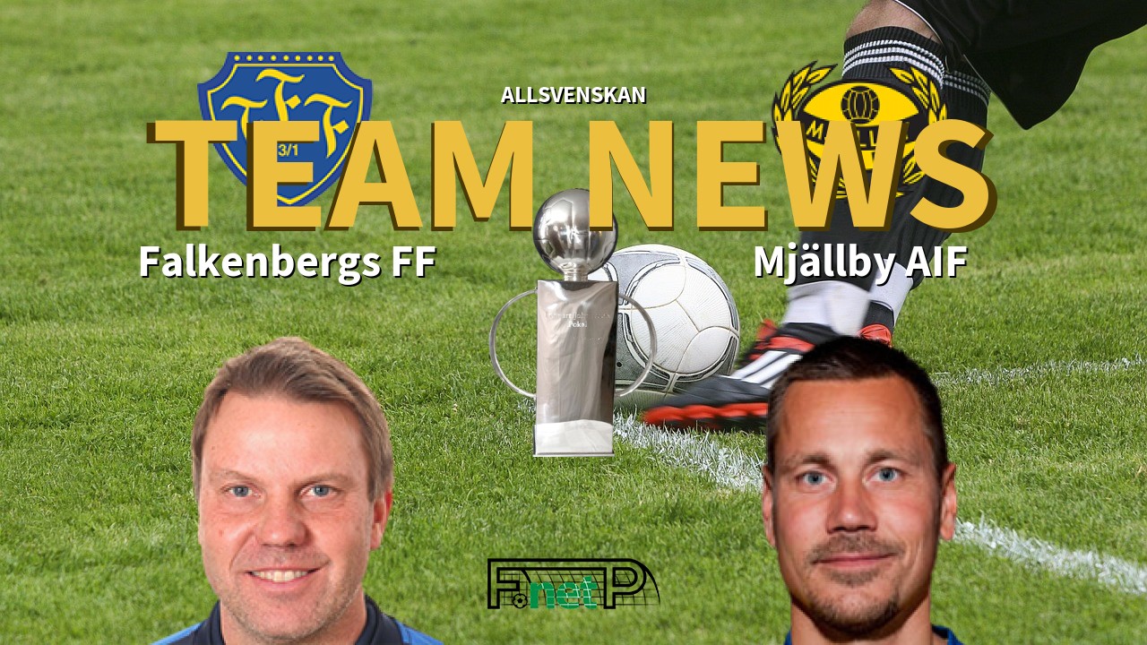 Allsvenskan News: Falkenberg vs Mjällby AIF Confirmed Line-ups