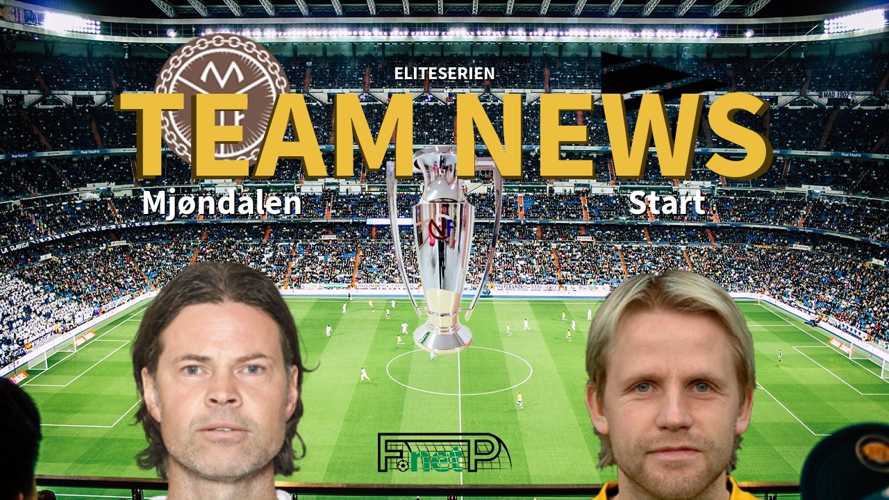 Eliteserien News Mjondalen Vs Start Confirmed Line Ups