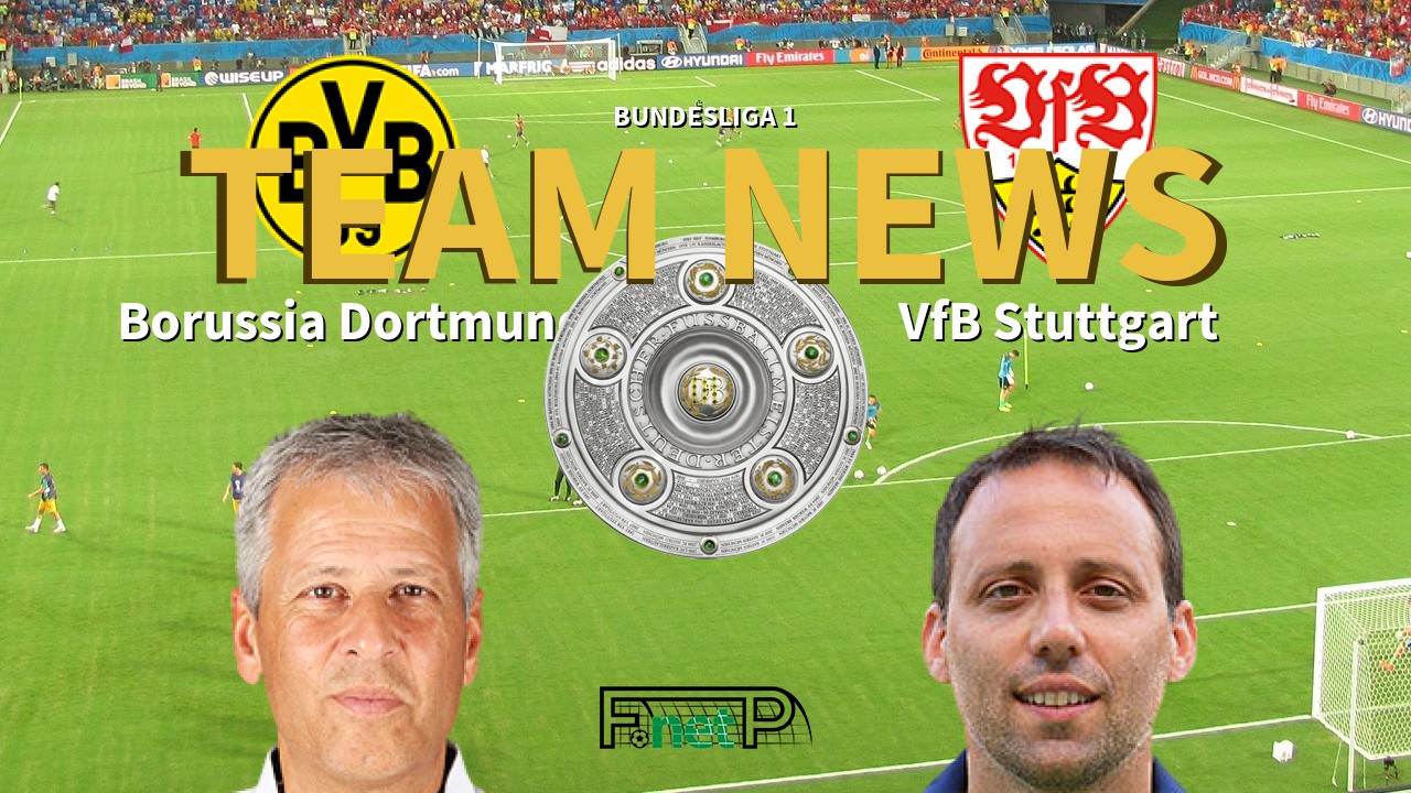 Bundesliga 1 News Borussia Dortmund Vs Stuttgart Confirmed Line Ups