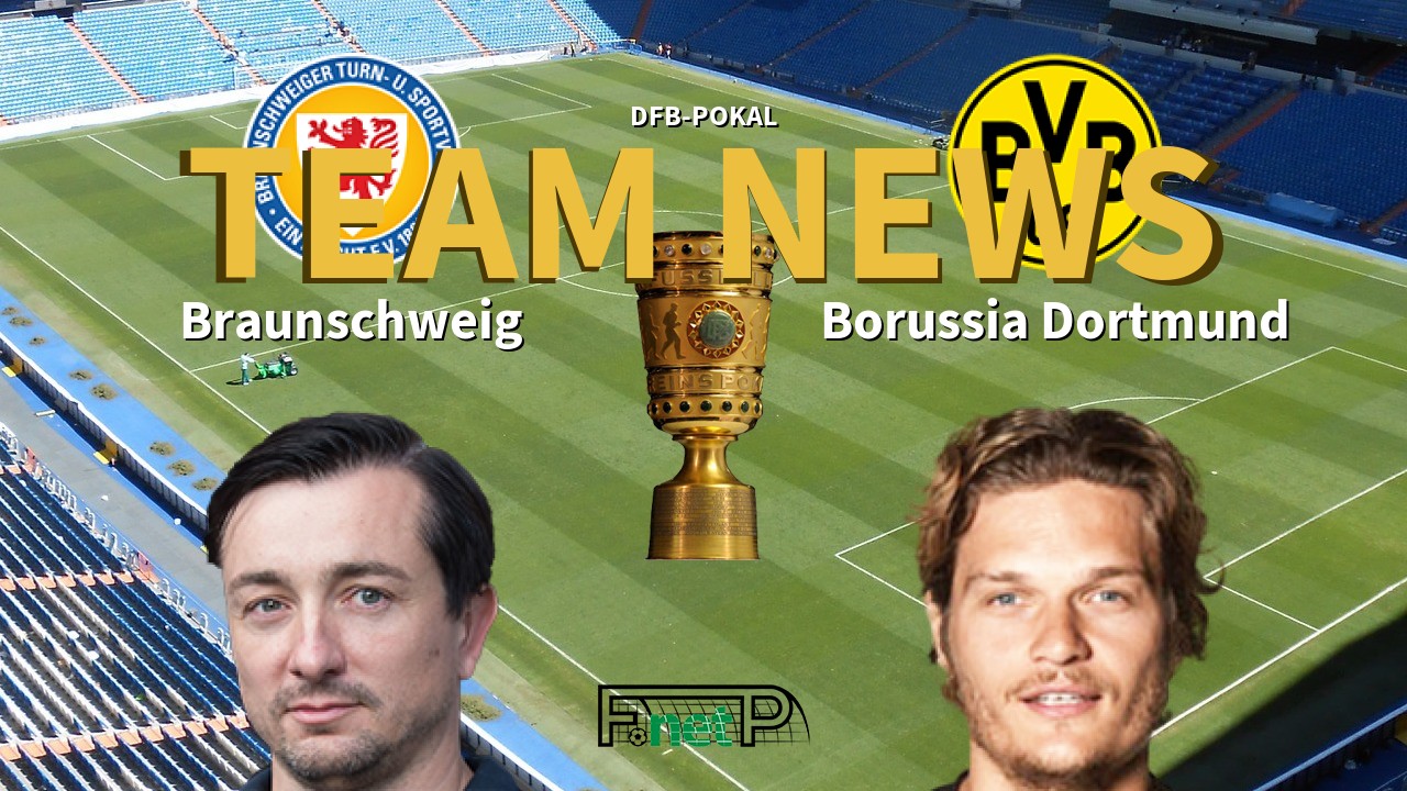DFB-Pokal News: Eintracht Braunschweig vs Borussia Dortmund Confirmed Line-ups