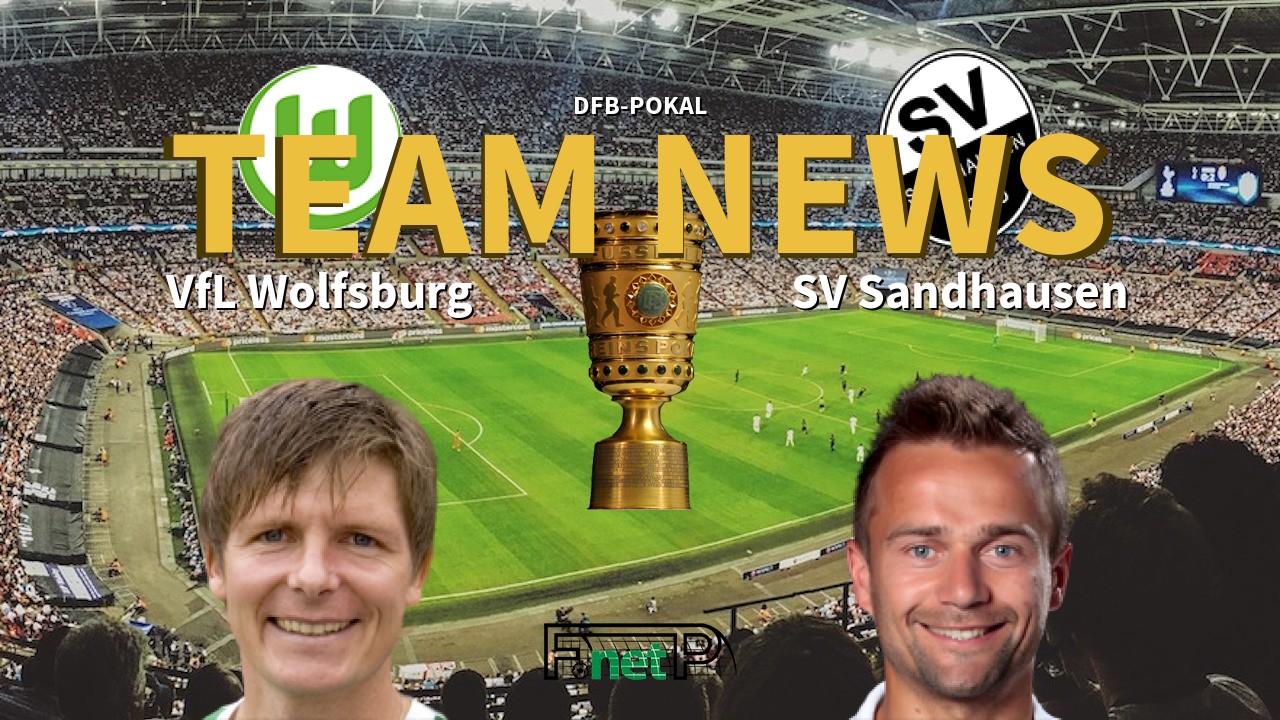 DFB-Pokal News: VfL Wolfsburg vs SV Sandhausen Confirmed Line-ups