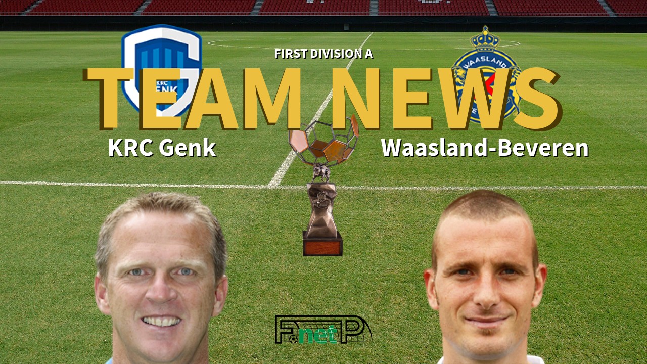 First Division A News: Genk vs Waasland-Beveren Confirmed Line-ups
