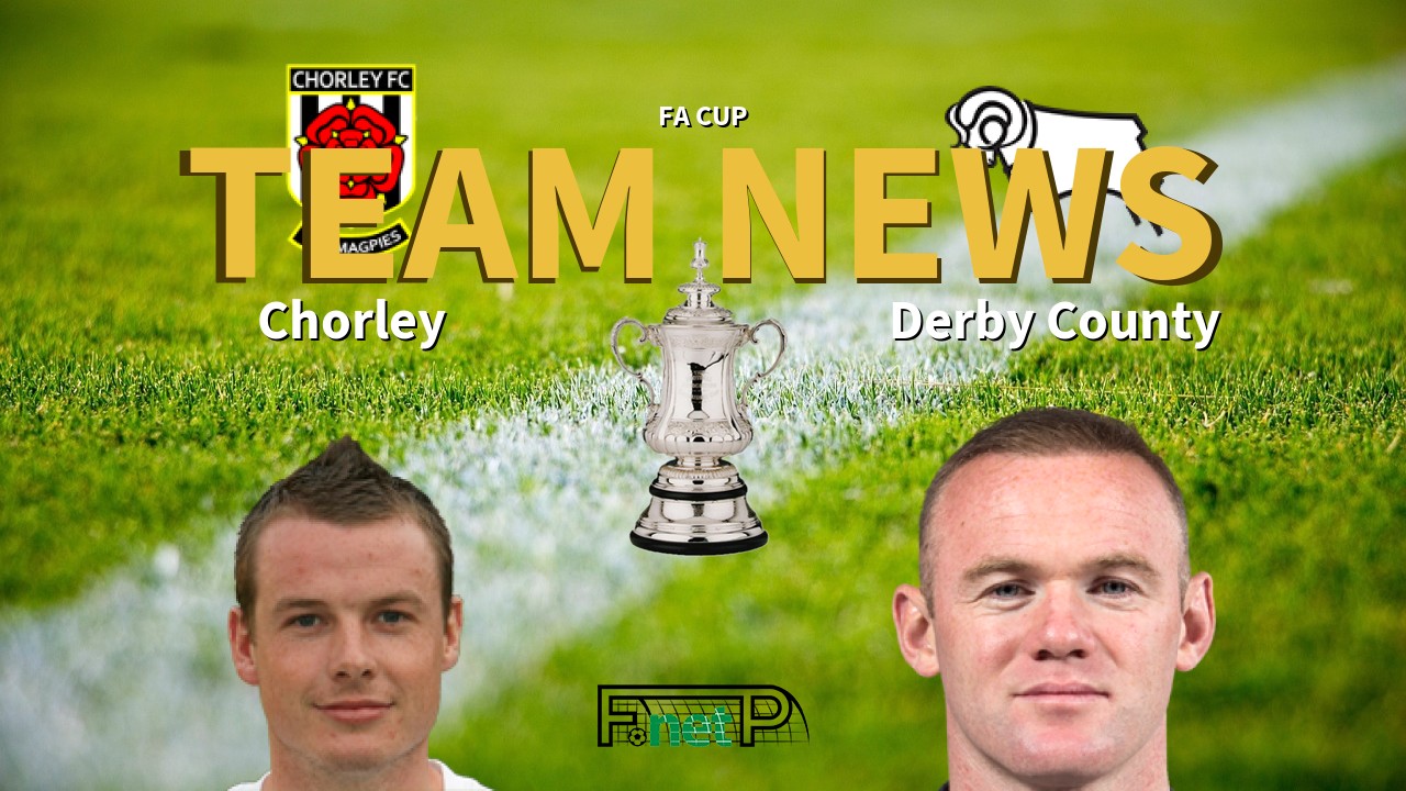 FA Cup News: Chorley vs Derby County Confirmed Line-ups