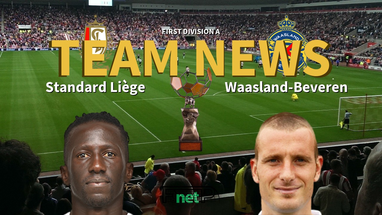 First Division A News: Standard Liège vs Waasland-Beveren Confirmed Line-ups