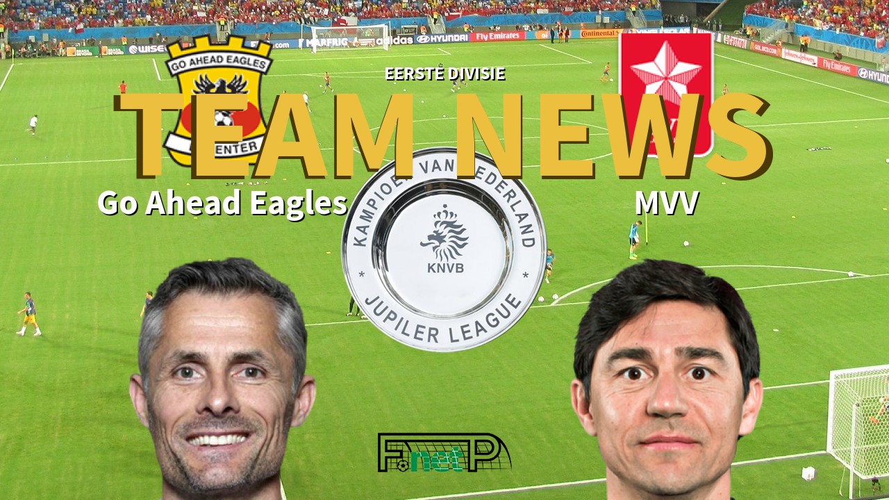 Eerste Divisie News: Go Ahead Eagles vs MVV Confirmed Line-ups