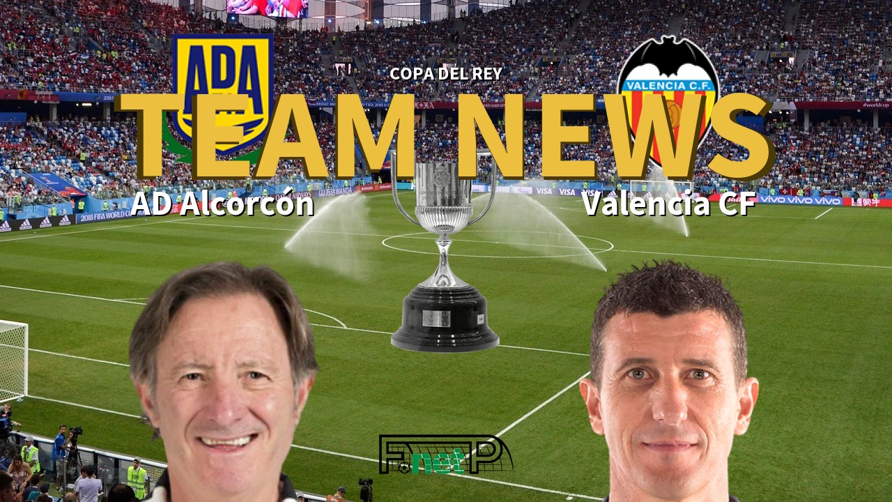 Copa del Rey News: AD Alcorcón vs Valencia Confirmed Line-ups