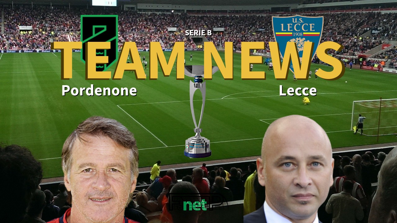 Serie B News Pordenone Vs Lecce Confirmed Line Ups