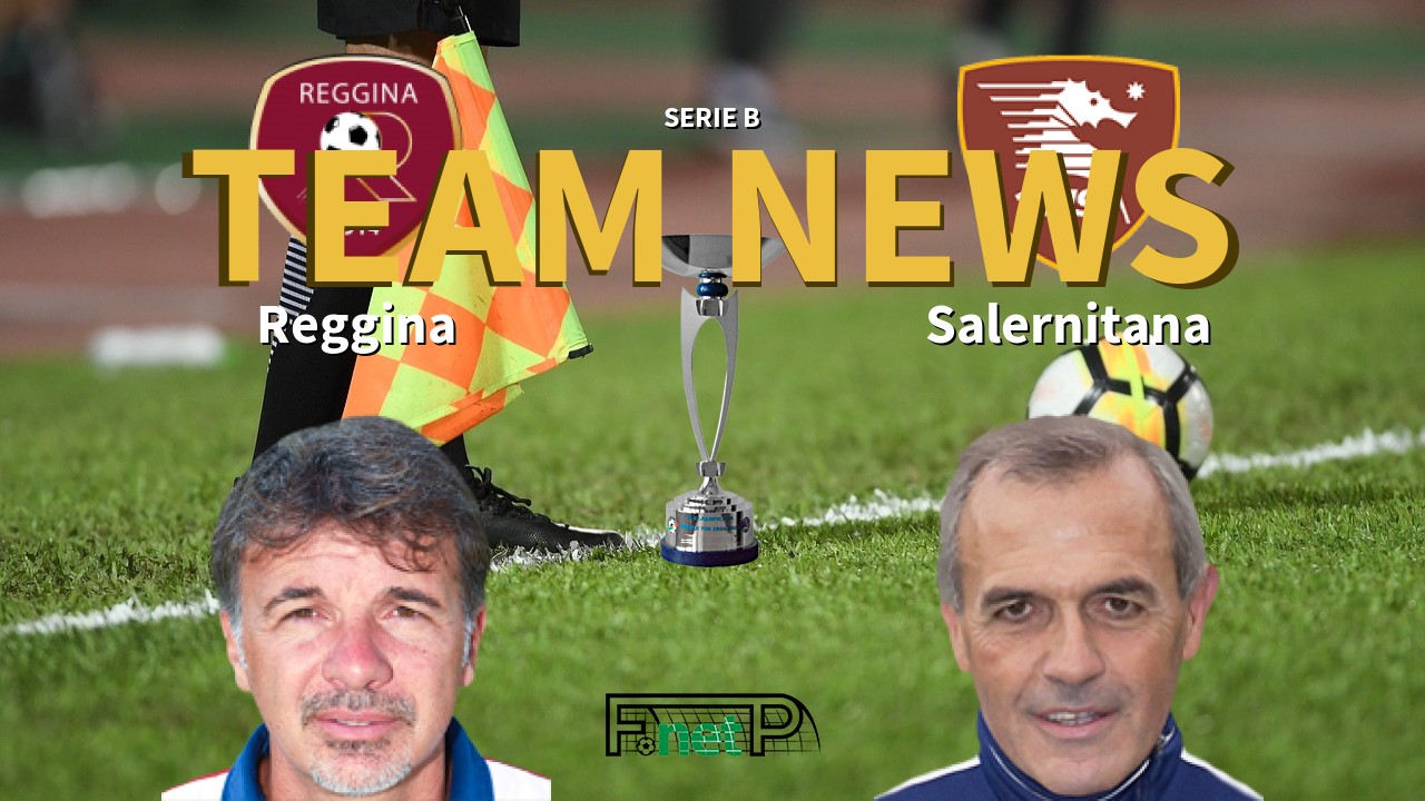 Serie B News Reggina Vs Salernitana Confirmed Line Ups