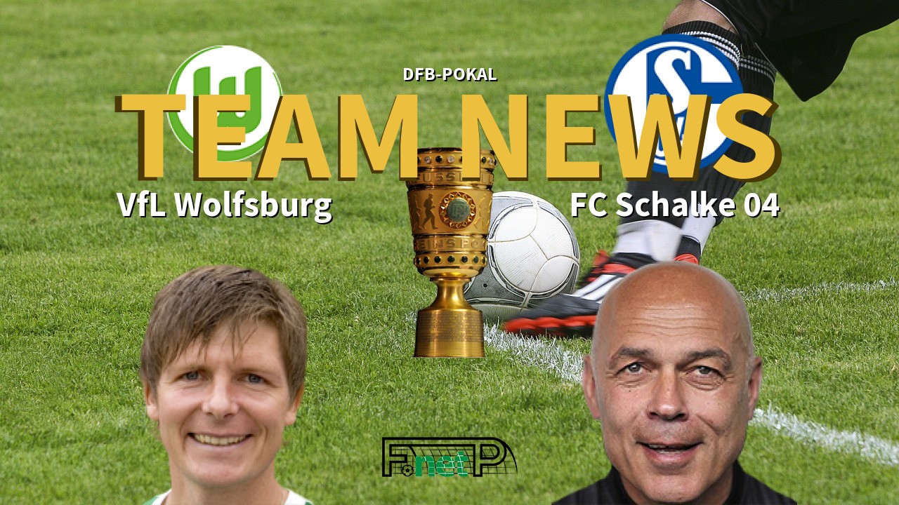 Dfb Pokal News Vfl Wolfsburg Vs Schalke Confirmed Line Ups