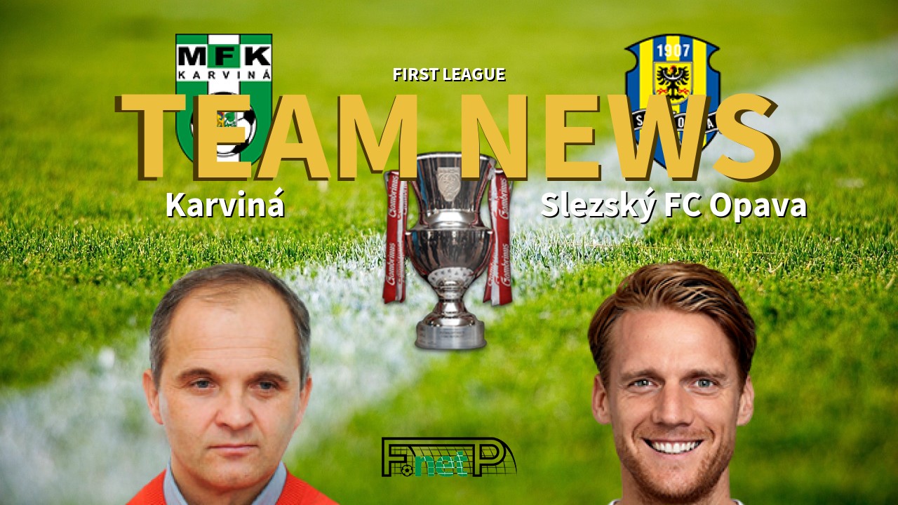 First League News: Karviná vs Slezský FC Opava Confirmed Line-ups