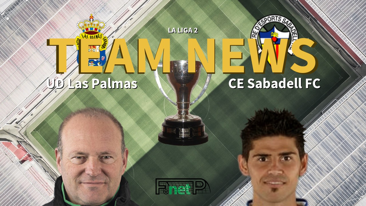 La Liga 2 News: UD Las Palmas vs CE Sabadell Confirmed Line-ups