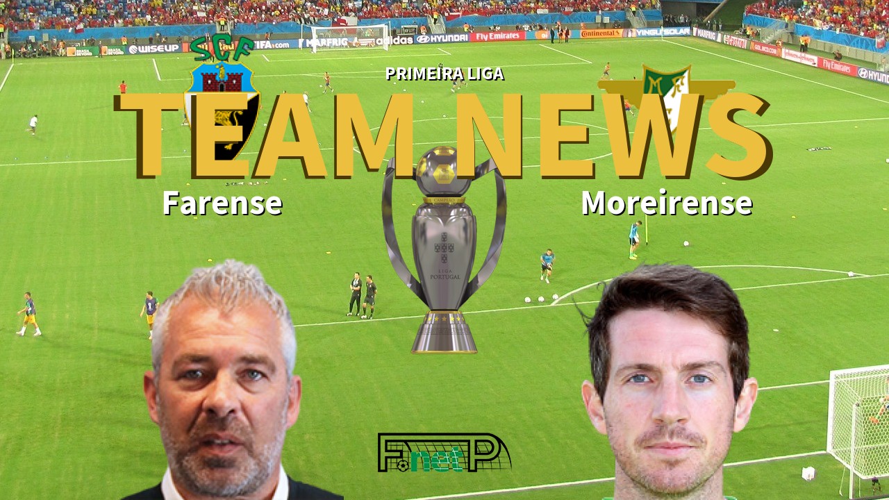 Primeira Liga News Farense Vs Moreirense Confirmed Line Ups