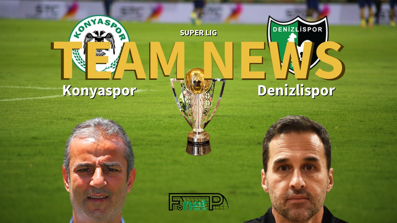Super Lig News: Konyaspor vs Denizlispor Confirmed Line-ups