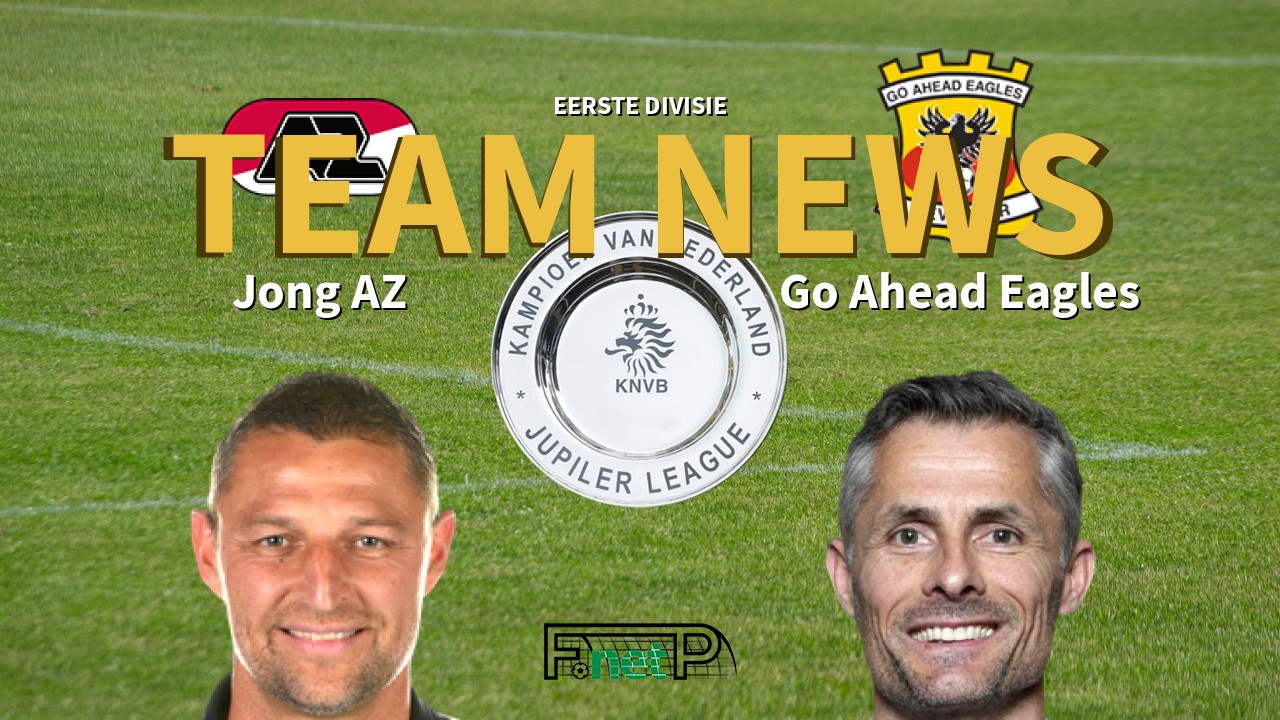 Eerste Divisie News: Jong AZ vs Go Ahead Eagles Confirmed Line-ups
