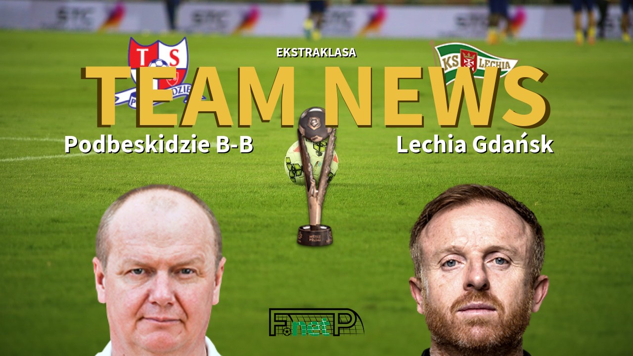 Ekstraklasa News: Podbeskidzie B-B vs Lechia Gdańsk Confirmed Line-ups