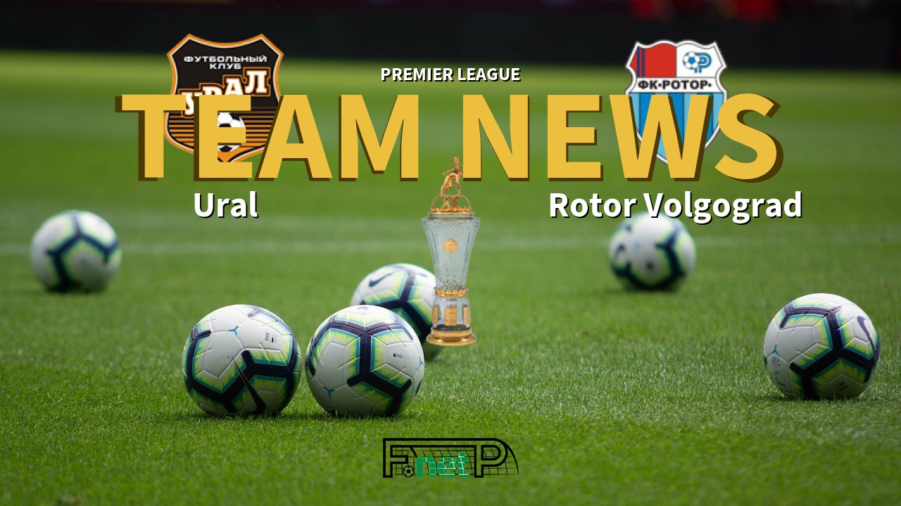 Premier League News: Ural vs Rotor Volgograd Confirmed Line-ups