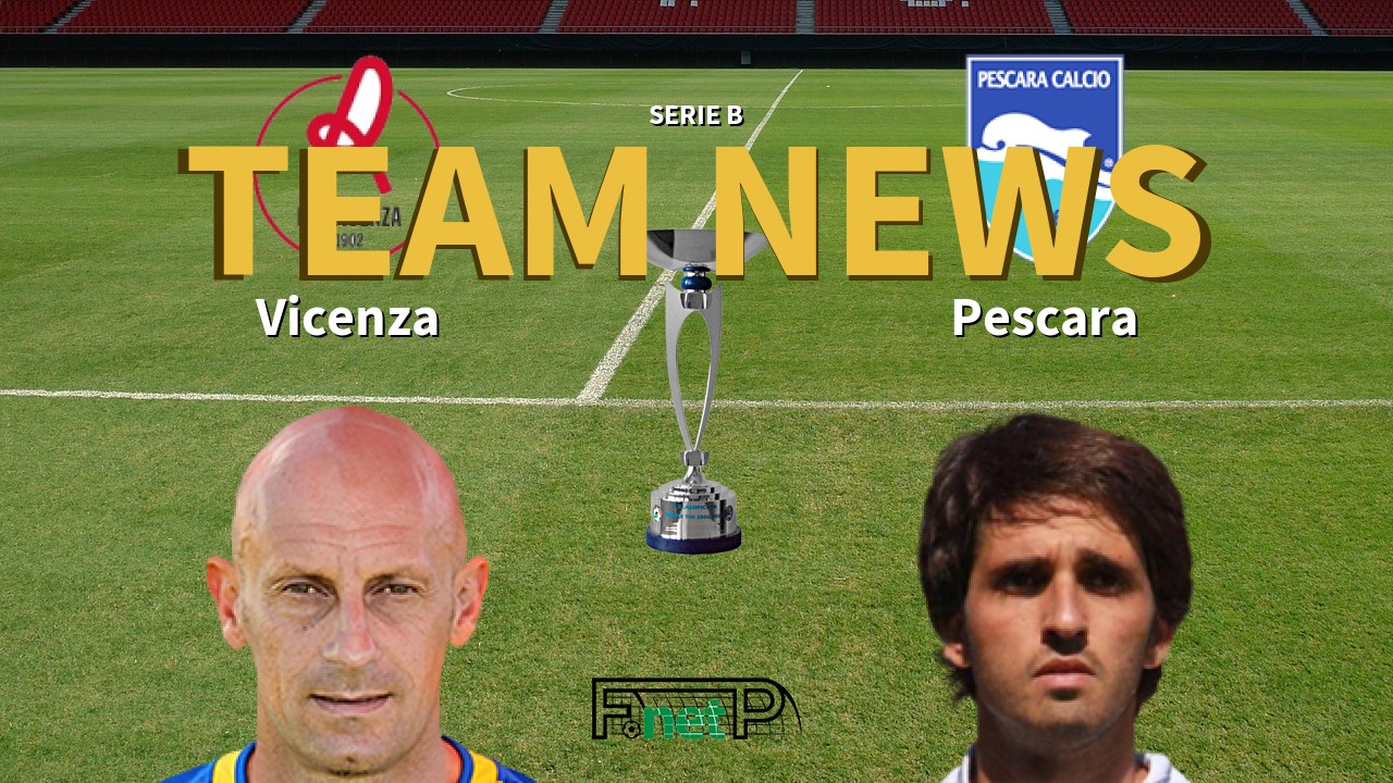 Serie B News: Vicenza vs Pescara Confirmed Line-ups