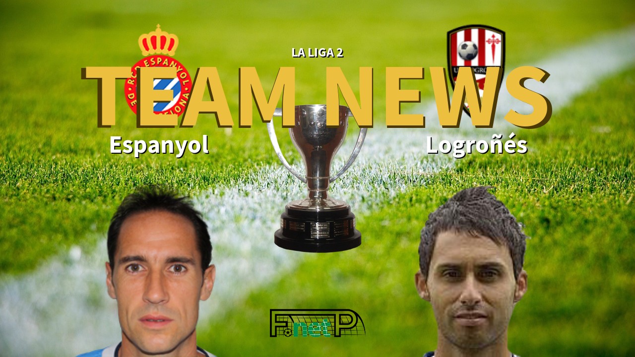La Liga 2 News: Espanyol vs Logroñés Confirmed Line-ups