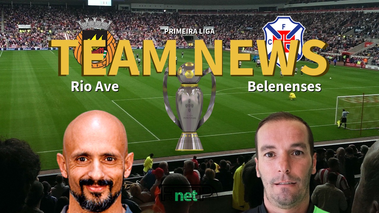 Primeira Liga News: Rio Ave vs Belenenses Confirmed Line-ups