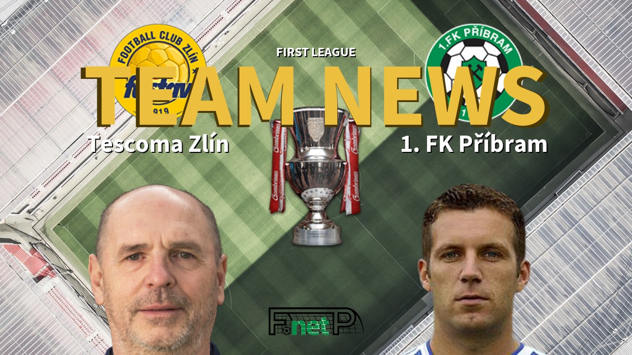 First League News: Tescoma Zlín vs FK Příbram Confirmed Line-ups