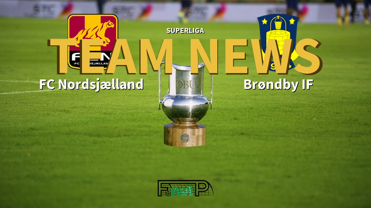 Superliga News Fc Nordsjaelland Vs Brondby If Confirmed Line Ups