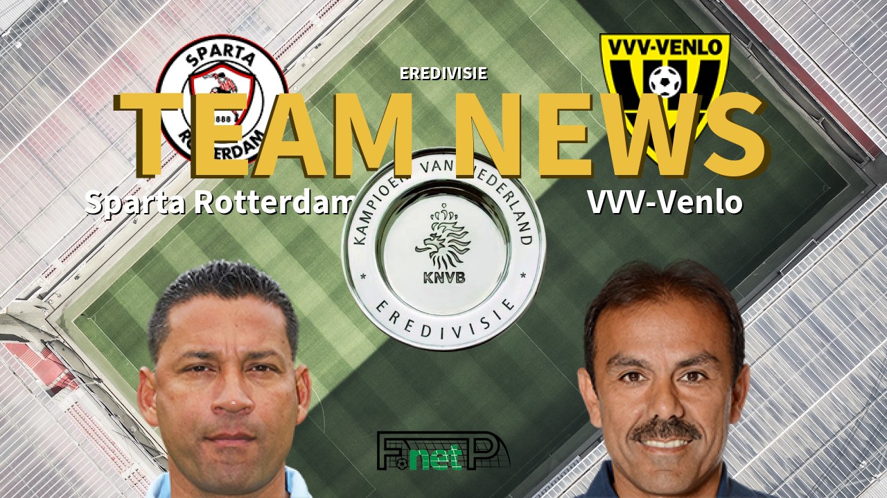 Eredivisie News: Sparta Rotterdam vs VVV-Venlo Confirmed Line-ups