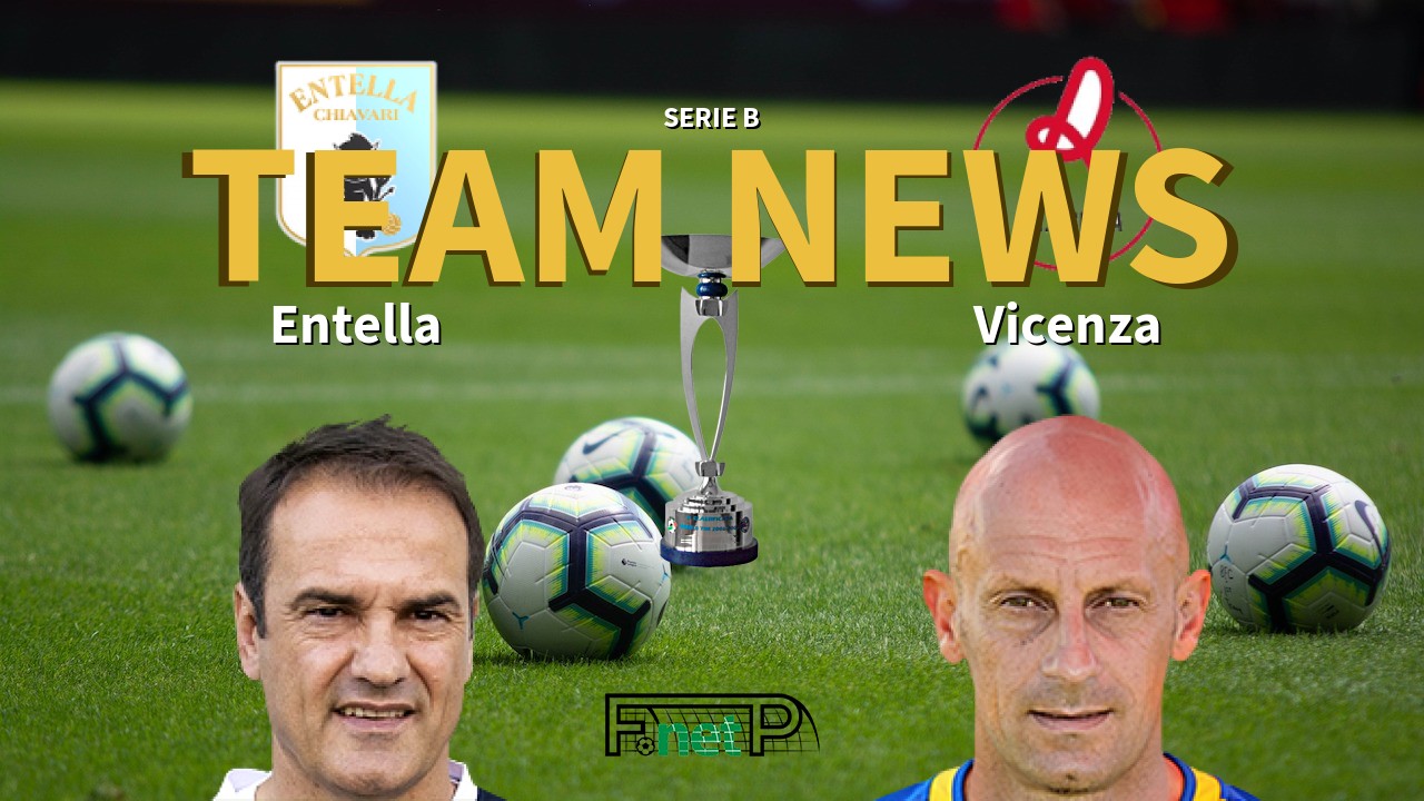 Serie B News: Entella vs Vicenza Confirmed Line-ups